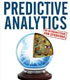 Predictive Analytics: The Power to Predict Who Will Click, Buy, Lie, or Die